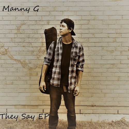 They Say - EP of Manny G